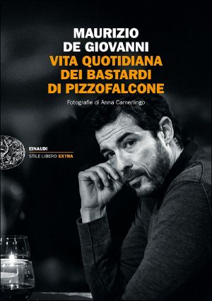 [Giuseppe Lojacono e i Bastardi di Pizzofalcone 01] • La Vita Quotidiana Dei Bastardi Di Pizzofalcone